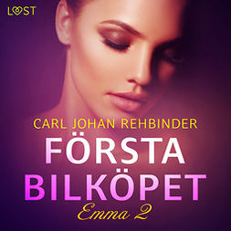 Rehbinder, Carl Johan - Emma 2: Första bilköpet - erotisk novell, audiobook