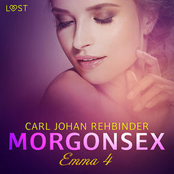 Rehbinder, Carl Johan - Emma 4: Morgonsex - erotisk novell, audiobook