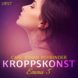 Rehbinder, Carl Johan - Emma 5: Kroppskonst - erotisk novell, audiobook