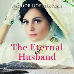 Dostoevsky, Fyodor - The Eternal Husband, audiobook