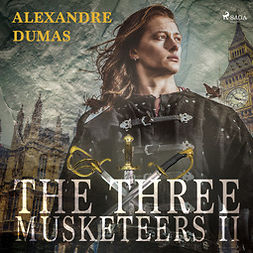 Dumas, Alexandre - The Three Musketeers II, äänikirja