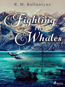 Ballantyne, R. M. - Fighting the Whales, ebook
