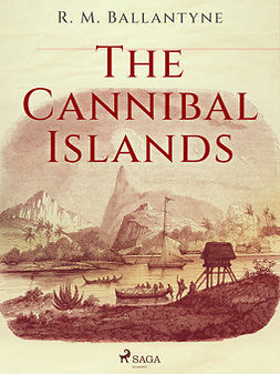 Ballantyne, R. M. - The Cannibal Islands, ebook