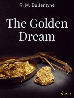 Ballantyne, R. M - The Golden Dream, ebook