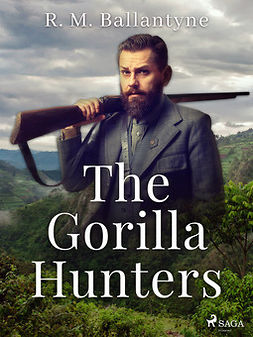 Ballantyne, R. M. - The Gorilla Hunters, e-kirja