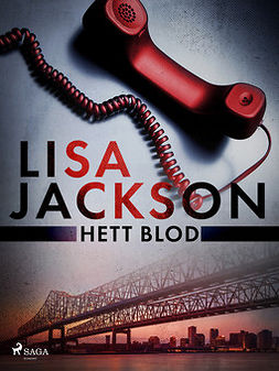 Jackson, Lisa - Hett blod, e-bok