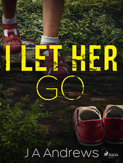 Andrews, J A - I Let Her Go, ebook