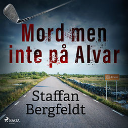 Bergfeldt, Staffan - Mord men inte på Alvar, audiobook