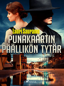 Sauramo, Lauri - Punakaartin päällikön tytär, e-bok