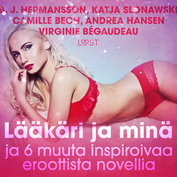 Bégaudeau, Virginie - Lääkäri ja minä ja 6 muuta inspiroivaa eroottista novellia, audiobook