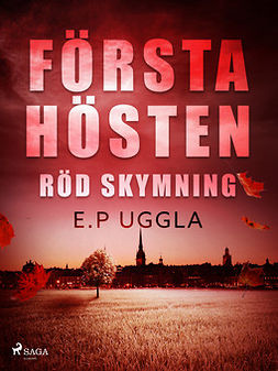 Uggla, E.P. - Första hösten: röd skymning, ebook