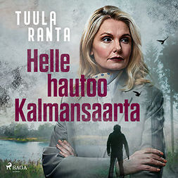 Ranta, Tuula - Helle hautoo Kalmansaarta, audiobook