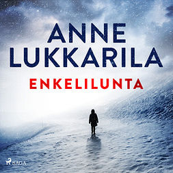 Lukkarila, Anne - Enkelilunta, audiobook