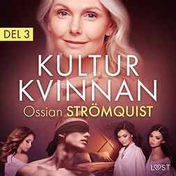 Strömquist, Ossian - Kulturkvinnan 3 - erotisk novell, äänikirja