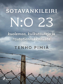 Pimiä, Tenho - Sotavankileiri n:o 23: kuolemaa, kulkutauteja ja rautatienrakennusta, e-bok