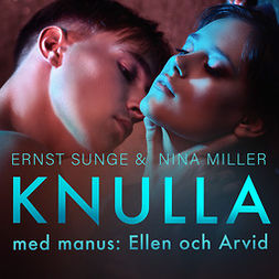 Sunge, Ernst - Knulla med manus: Ellen och Arvid - erotisk novell, audiobook