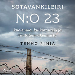 Pimiä, Tenho - Sotavankileiri n:o 23: kuolemaa, kulkutauteja ja rautatienrakennusta, äänikirja