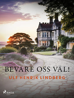 Lindberg, Ulf Henrik - Bevare oss väl!, e-bok