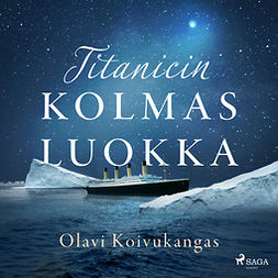Koivukangas, Olavi - Titanicin kolmas luokka, audiobook