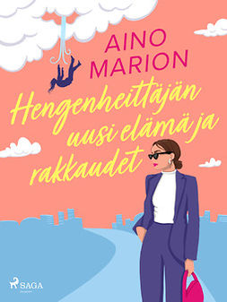 Marion, Aino - Hengenheittäjän uusi elämä ja rakkaudet, e-kirja