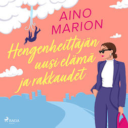 Marion, Aino - Hengenheittäjän uusi elämä ja rakkaudet, äänikirja