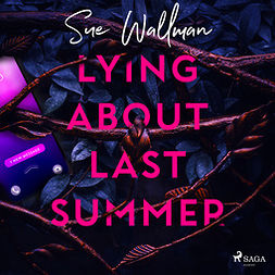 Wallman, Sue - Lying About Last Summer, äänikirja