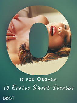 Tempest, Christina - O is for Orgasm - 10 Erotic Short Stories, e-kirja