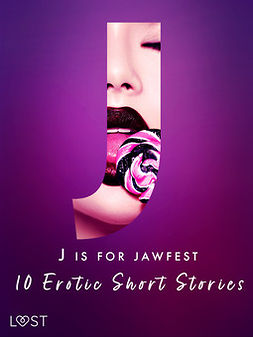 Stigsdotter, Saga - J is for Jawfest - 10 Erotic Short Stories, e-bok