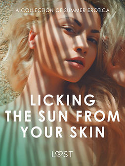 Lemarin, Nicolas - Licking the Sun from Your Skin: A Collection of Summer Erotica, ebook