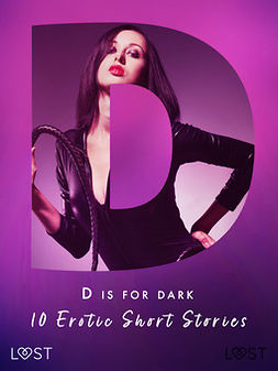 Lipa, Mila - D is for Dark: 10 Erotic Short Stories, ebook