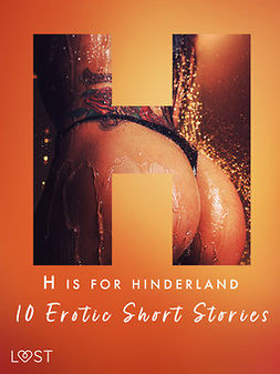 Stigsdotter, Saga - H is for Hinterland - 10 Erotic Short Stories, e-kirja