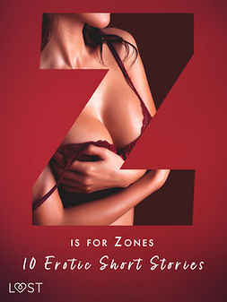Pa?dzierny, Victoria - Z is for Zones - 10 Erotic Short Stories, e-bok