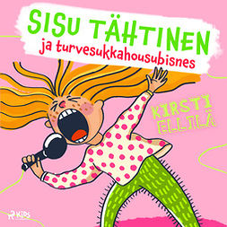 Ellilä, Kirsti - Sisu Tähtinen ja turvesukkahousubisnes, äänikirja
