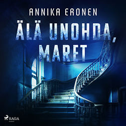 Eronen, Annika - Älä unohda, Maret, audiobook