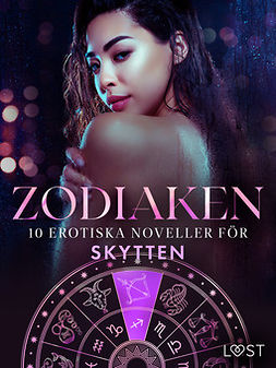 Södergran, Alexandra - Zodiaken: 10 Erotiska noveller för Skytten, e-bok