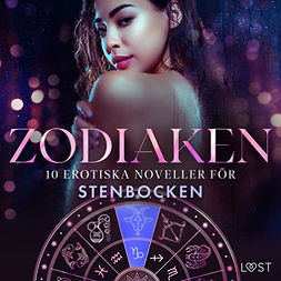 L., Sara Agnès - Zodiaken: 10 Erotiska noveller för Stenbocken, audiobook