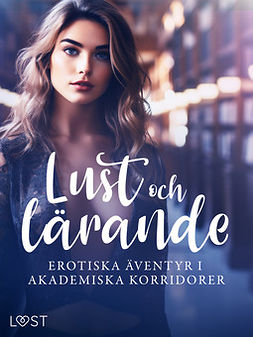 Strand, Lisen - Lust och lärande: erotiska äventyr i akademiska korridorer, ebook