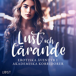 Strand, Lisen - Lust och lärande: erotiska äventyr i akademiska korridorer, audiobook