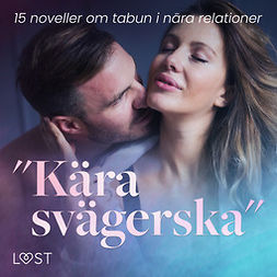 Löfgren, Sofia - "Kära svägerska":  15 noveller om tabun i nära relationer, audiobook