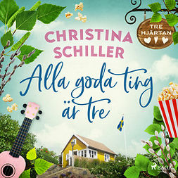 Schiller, Christina - Alla goda ting är tre, äänikirja