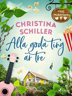 Schiller, Christina - Alla goda ting är tre, ebook