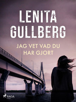 Gullberg, Lenita - Jag vet vad du har gjort, ebook
