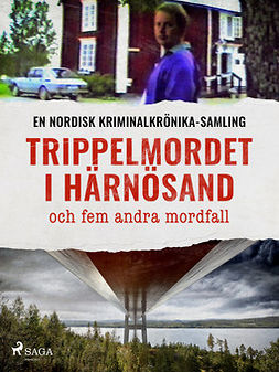 bidragsydere, Diverse - Trippelmordet i Härnösand och fem andra mordfall, e-bok