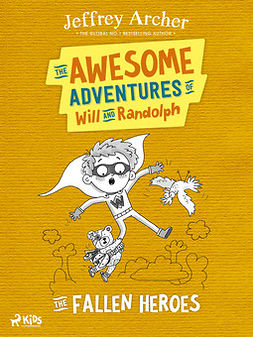 Archer, Jeffrey - The Awesome Adventures of Will and Randolph: The Fallen Heroes, e-bok