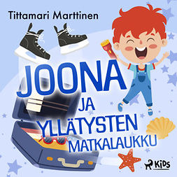 Marttinen, Tittamari - Joona ja yllätysten matkalaukku, audiobook