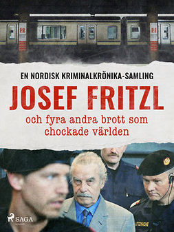 bidragsydere, Diverse - Josef Fritzl och fyra andra brott som chockade världen, e-kirja