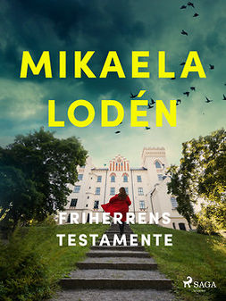 Lodén, Mikaela - Friherrens testamente, ebook