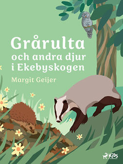 Geijer, Margit - Grårulta och andra djur i Ekebyskogen, e-kirja