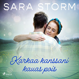 Storm, Sara - Karkaa kanssani kauas pois, audiobook