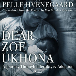 Mandela, Zindzi - Dear Zoe Ukhona: a Journey through Infertility and Adoption, audiobook